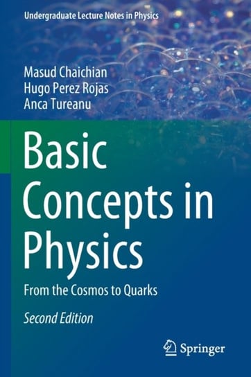 Basic Concepts in Physics: From the Cosmos to Quarks Opracowanie zbiorowe
