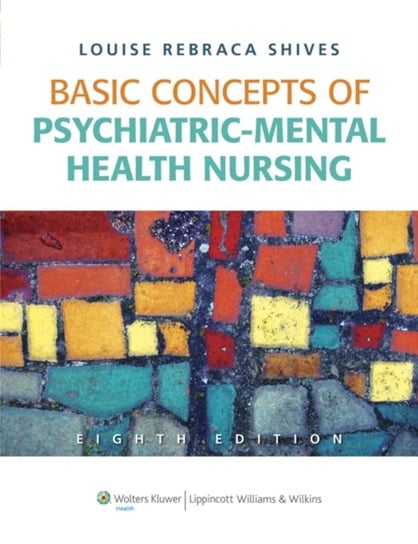 Basic Concepts of Psychiatric-Mental Health Nursing Shives Louise Rebecca