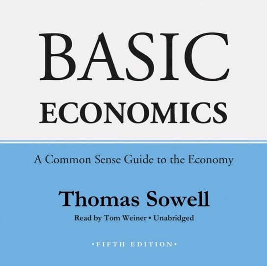 Basic Economics, Fifth Edition Sowell Thomas