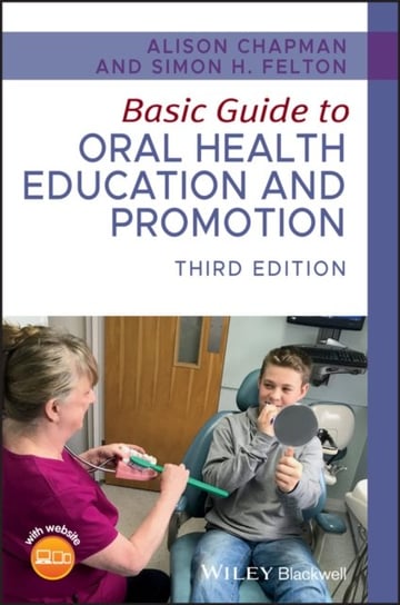 Basic Guide to Oral Health Education and Promotion Alison Chapman, Simon H. Felton