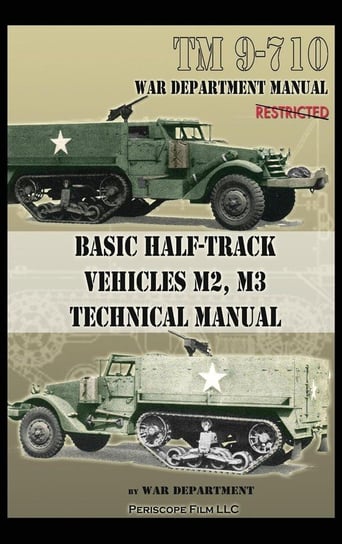 Basic Half-Track Vehicles M2, M3 Technical Manual Department War