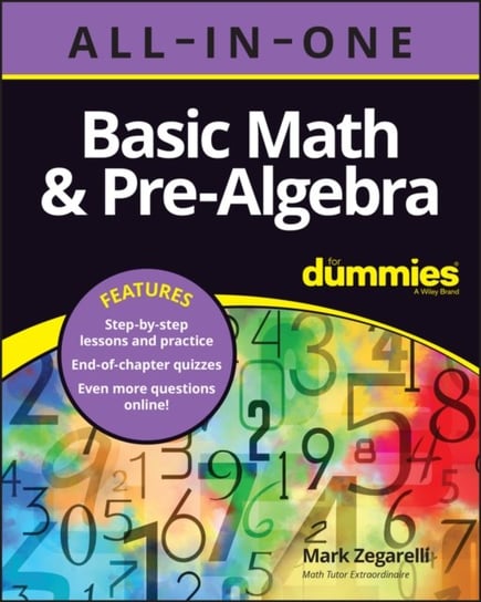 Basic Math & Pre-Algebra AIO For Dummies M. Zegarelli
