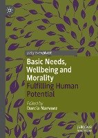 Basic Needs, Wellbeing and Morality Springer-Verlag Gmbh, Springer International Publishing