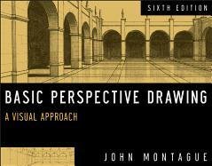 Basic Perspective Drawing: A Visual Approach Montague John