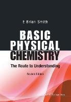 BASIC PHYSICAL CHEMISTRY Smith Brian E.