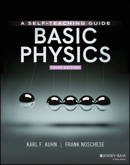 Basic Physics. A Self-Teaching Guide Karl F. Kuhn, Frank Noschese