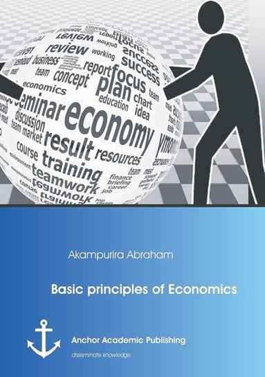 Basic principles of Economics Abraham Akampurira