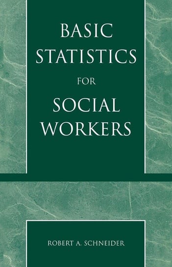 Basic Statistics for Social Workers Schneider Robert A.