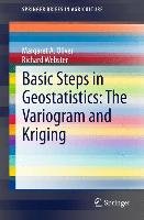 Basic Steps in Geostatistics: the Variogram and Kriging Oliver Margaret A., Webster Richard
