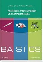 BASICS Anästhesie, Intensivmedizin und Schmerztherapie Topfer Lars, Vater Jens, Boldte Markus, Keppeler Patrick