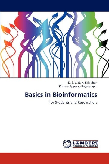 Basics in Bioinformatics Kaladhar D. S. V. G. K.