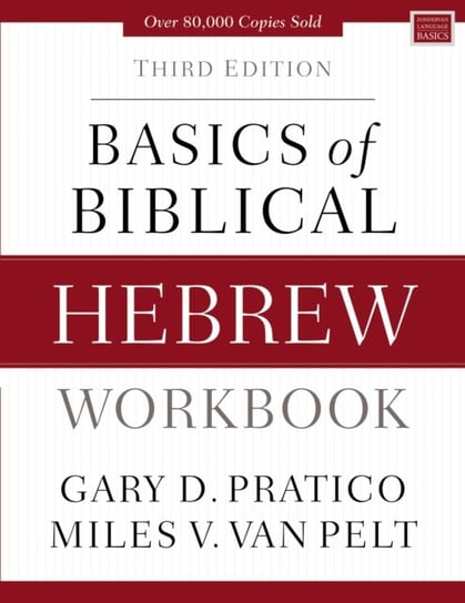 Basics of Biblical Hebrew Workbook: Third Edition Pratico Gary D., Pelt Miles V.
