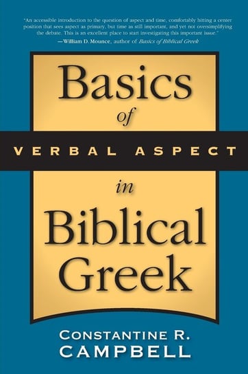 Basics of Verbal Aspect in Biblical Greek Constantine R. Campbell
