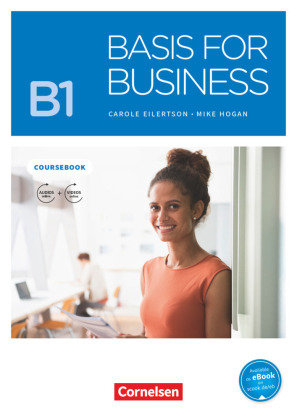 Basis for Business B1 - Kursbuch mit Audios und Videos als Augmented Reality Eilertson Carole, Hogan Mike
