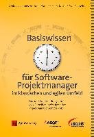Basiswissen für Softwareprojektmanager im klassischen und agilen Umfeld Johannsen Andreas, Kramer Anne, Kostal Horst, Sadowicz Ewa