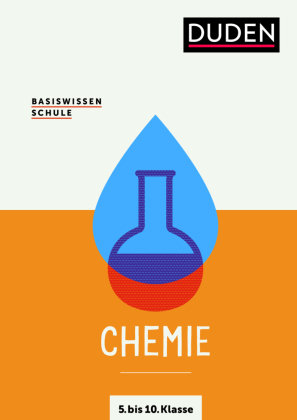 Basiswissen Schule - Chemie 5. bis 10. Klasse Duden / Bibliographisches Institut