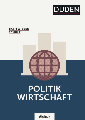 Basiswissen Schule - Politik/Wirtschaft Abitur Duden / Bibliographisches Institut