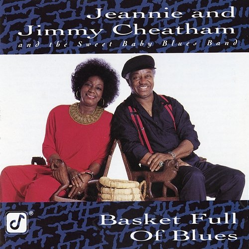 Basket Full Of Blues Jeannie And Jimmy Cheatham feat. The Sweet Baby Blues Band