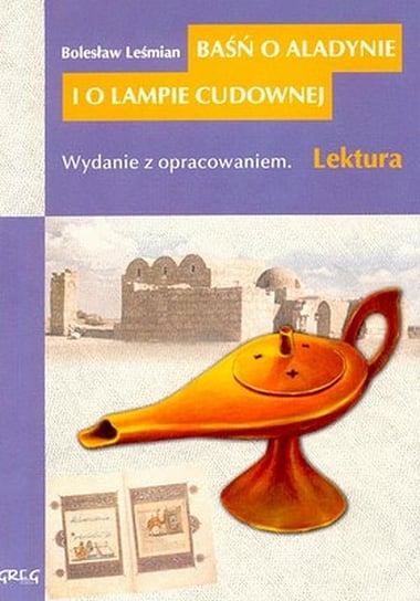 Baśń o Aladynie i o lampie cudownej. Wydanie z opracowaniem Leśmian Bolesław