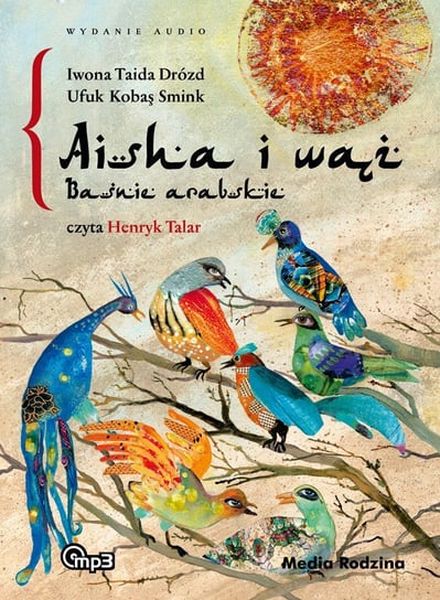 Baśnie arabskie. Aisha i wąż - audiobook Drózd Taida Iwona, Ufuk Kobas Smink
