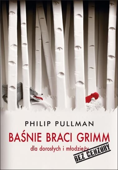 Baśnie braci Grimm dla dorosłych i młodzieży. Bez cenzury Pullman Philip