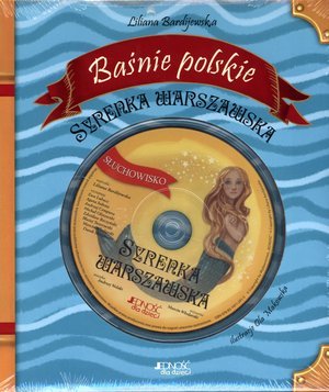 Baśnie polskie. Syrenka warszawska + CD Bardijewska Liliana