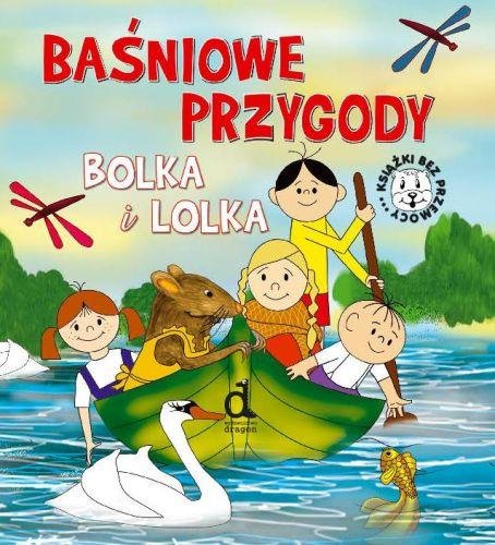 Baśniowe przygody Bolka i Lolka Jabłoński Janusz