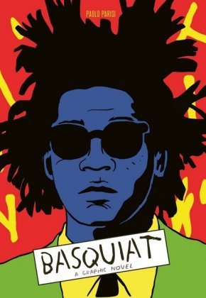 Basquiat: An Illustrated Biography Parisi Paolo