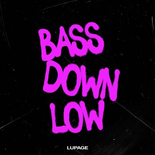 BASS DOWN LOW Lupage