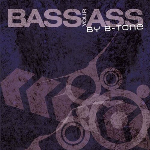 Bass Your Ass Compiled by B-Tone Various Artists