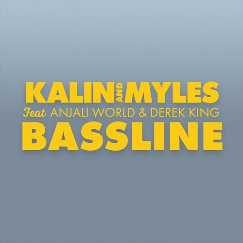 Bassline Kalin And Myles feat. Anjali World, Derek King