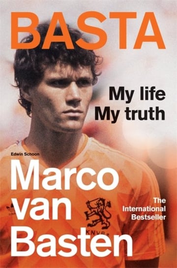 Basta. My Life, My Truth Marco van Basten