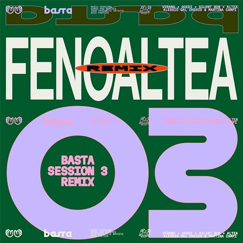 BASTA SESSION N°3 Basta, fenoaltea feat. Altea, Silent Bob, Alessio Dal Checco, Martina Campi