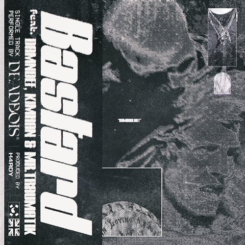 Bastard Mr. Traumatik, Kimhan, Deadbois feat. Damndef