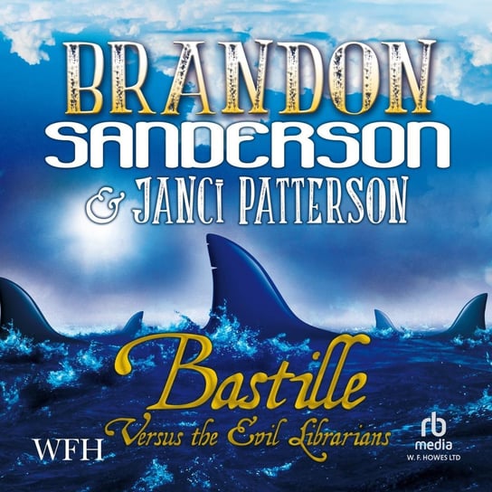 Bastille vs. the Evil Librarians Sanderson Brandon, Patterson Janci