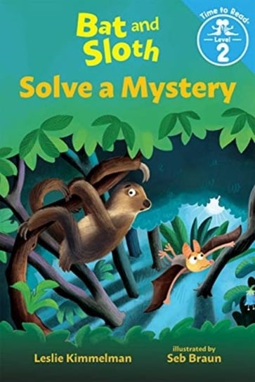 Bat & sloth solve a mystery Leslie Kimmelman