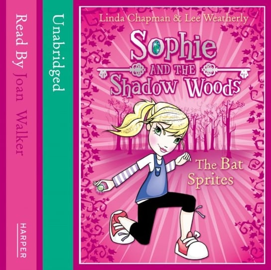 Bat Sprites (Sophie and the Shadow Woods, Book 6) Weatherly Lee, Chapman Linda