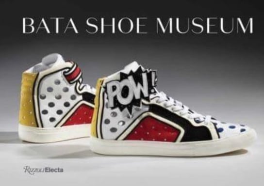 Bata Shoe Museum: A Guide to the Collection Rizzoli International Publications