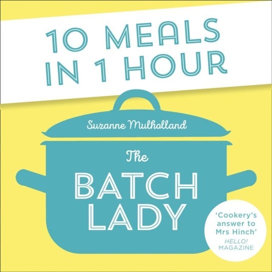 Batch Lady: 10 Meals in 1 Hour Mulholland Suzanne