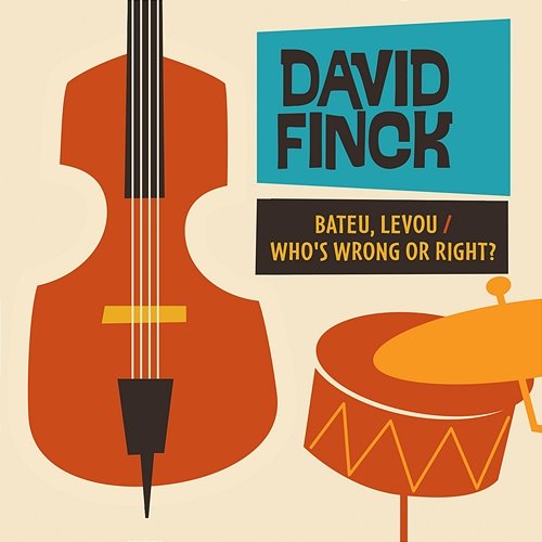 Bateu, Levou / Who's Wrong or Right? David Finck feat. Téka Penteriche, Trist Curless