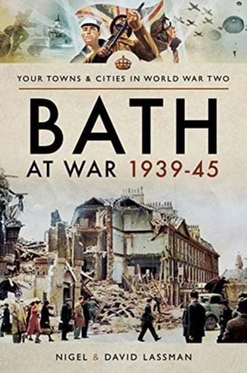 Bath at War 1939-45 Lassman David