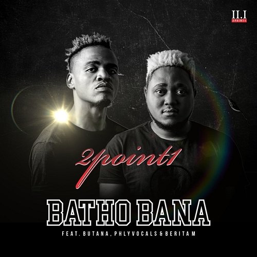 Batho Bana 2point1 feat. Berita M, Phlyvocals, Butana