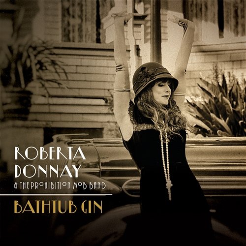 Bathtub Gin Roberta Donnay And The Prohibition Mob Band