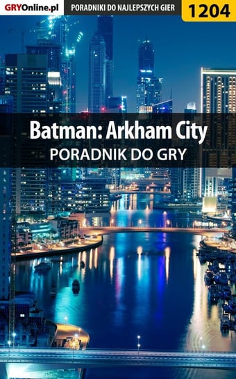 Batman: Arkham City - poradnik do gry Hałas Jacek Stranger