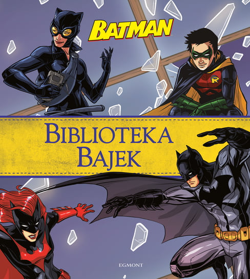 Batman. Biblioteka bajek Opracowanie zbiorowe