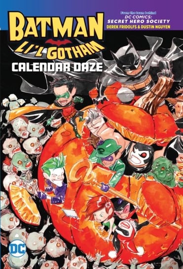 Batman: Lil Gotham: Calendar Daze Nguyen Dustin, Fridolfs Derek
