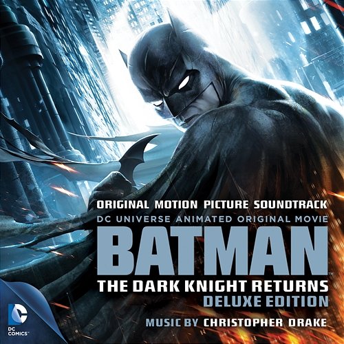 Batman: The Dark Knight Returns (Original Motion Picture Soundtrack) Christopher Drake