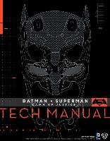 Batman v Superman: Dawn of Justice Tech Manual Newell Adam, Gosling Sharon