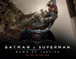 Batman v Superman: Dawn of Justice: The Art of the Film Aperlo Peter