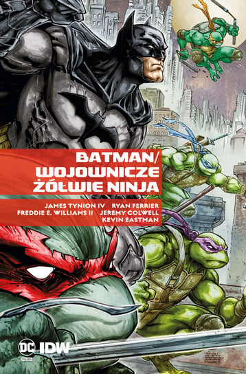 Batman / Wojownicze Żółwie Ninja Tynion IV James, Ferrier Ryan, Williams II Freddie E.